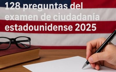 128 Preguntas Examen Ciudadanía EEUU 2025 en Español